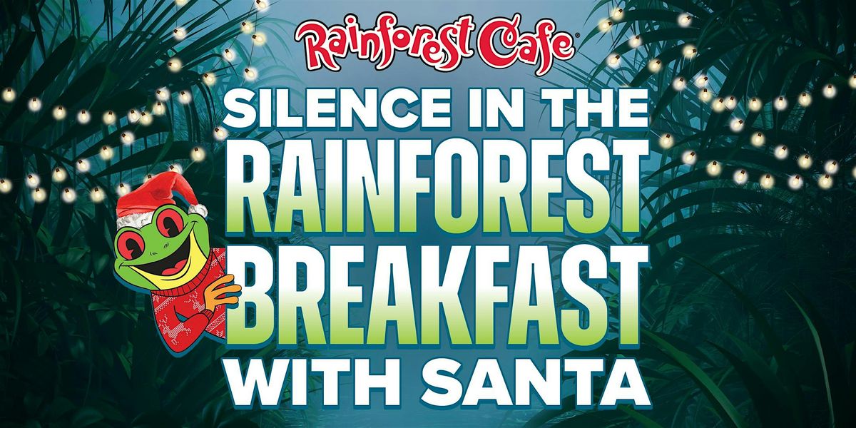 Rainforest Cafe Ontario - Silence in the Rainforest Breakfast with Santa