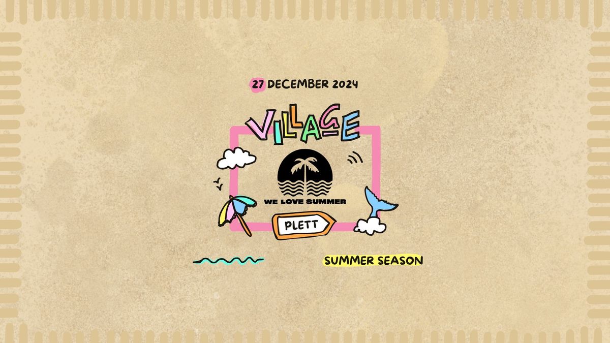 Village 27 Dec Feat. We Love Summer, Feastival & Friends Who Volley