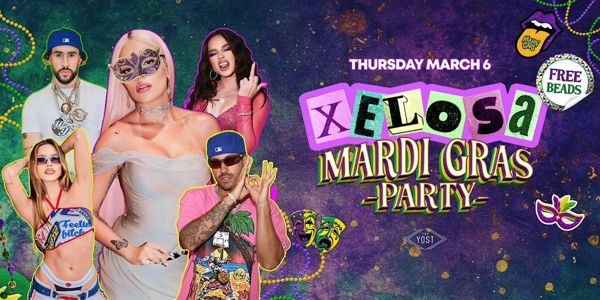 XELOSA X MARDI GRAS PARTY @ YOSTTHEATER