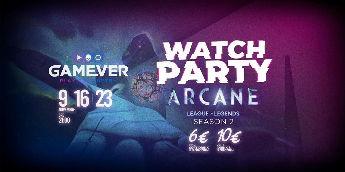 WATCH PARTY ARCANE SEASON 2