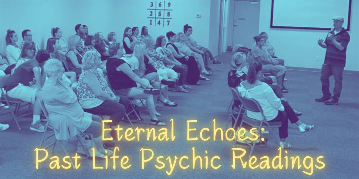 Eternal Echoes: Past Life Psychic Readings