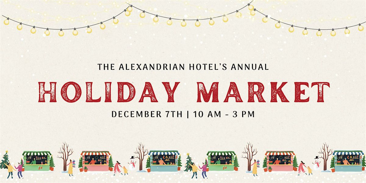 Holiday Market | The Alexandrian Hotel