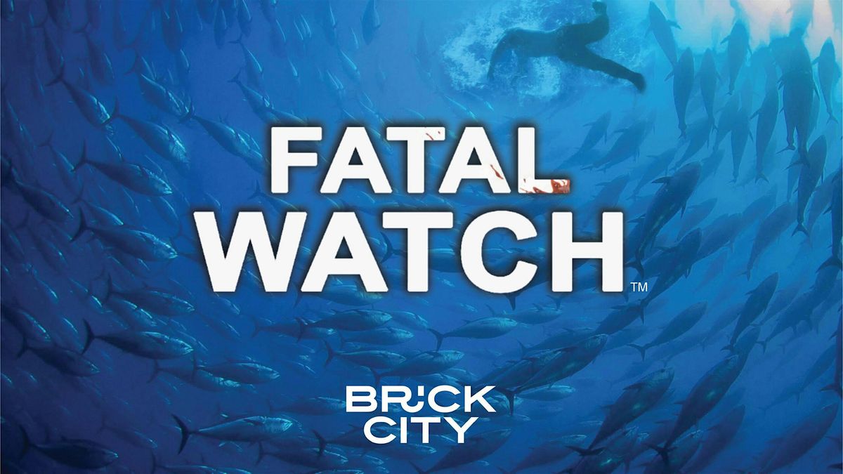 Fatal Watch: Film Screening & Discussion