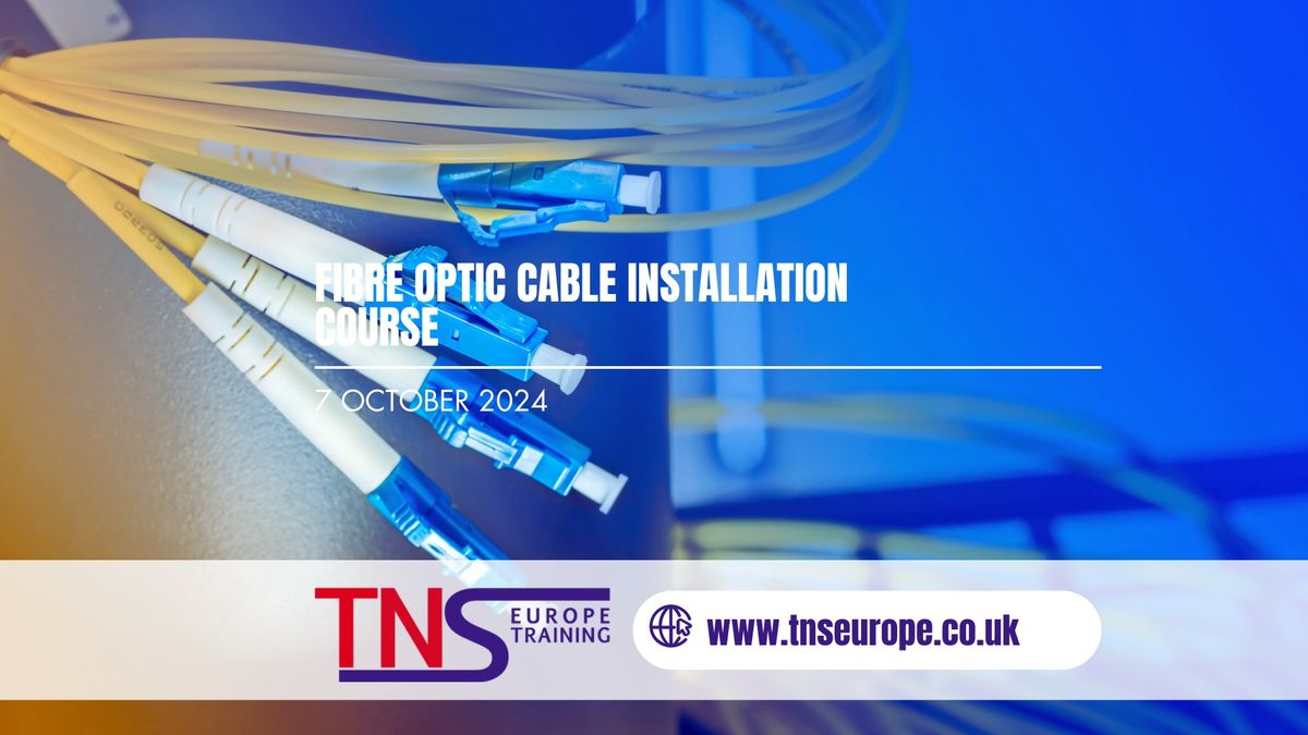 Fibre Optic Cable Installation Course 