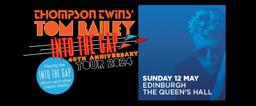 Thompson Twins' Tom Bailey 40th Anniversary Into The Gap Tour 2024 + Martin Mcaloon (Prefab Sprout)