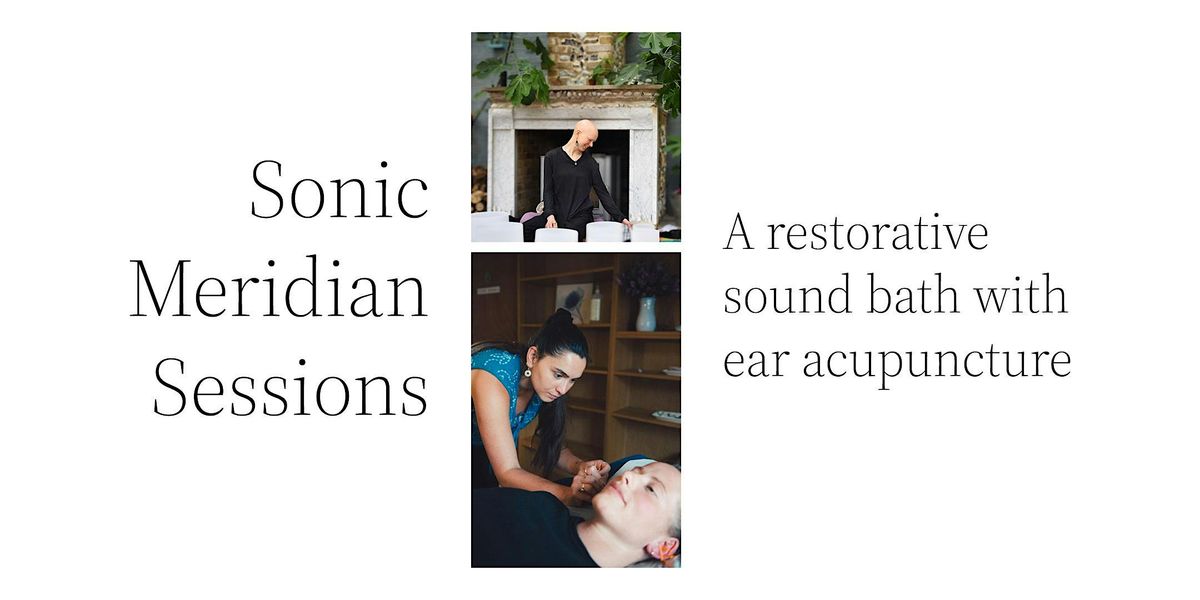 Sonic Meridian Sessions - Acupuncture and Sound Bath