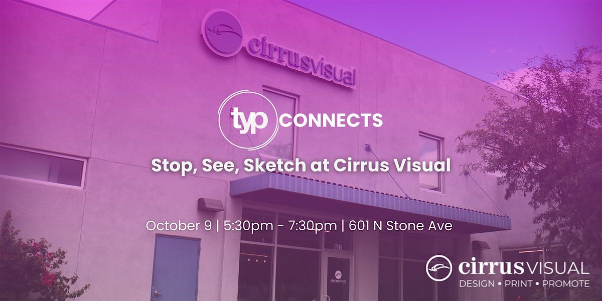 TYP Connects | Stop, See, Sketch at Cirrus Visual