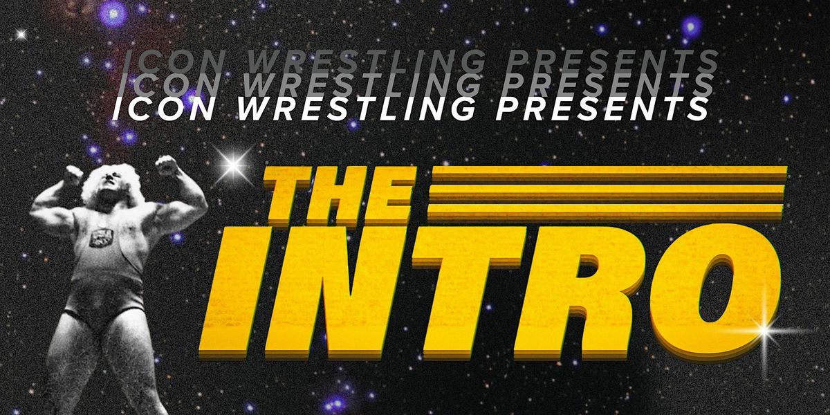ICON Wrestling Presents - The Intro