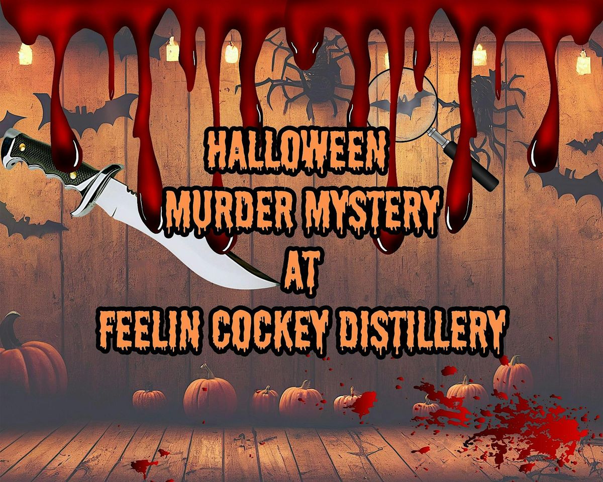 Halloween Murder Mystery at Feelin Cockey Distillery