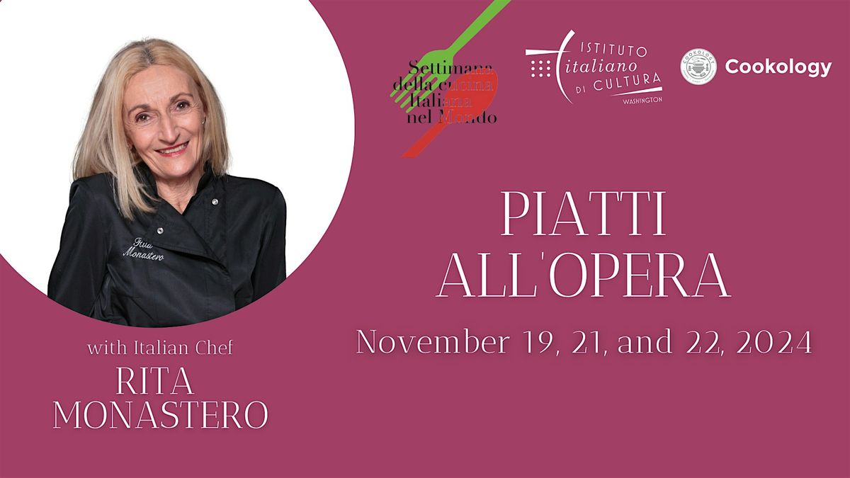 "Piatti all'Opera" ~ Masterclasses with Italian Chef Rita Monastero