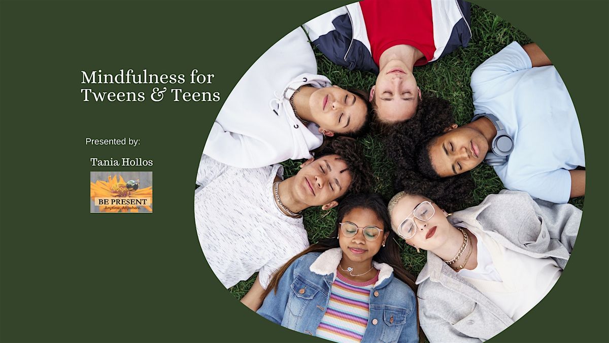 Mindfulness Workshop for Tweens & Teens