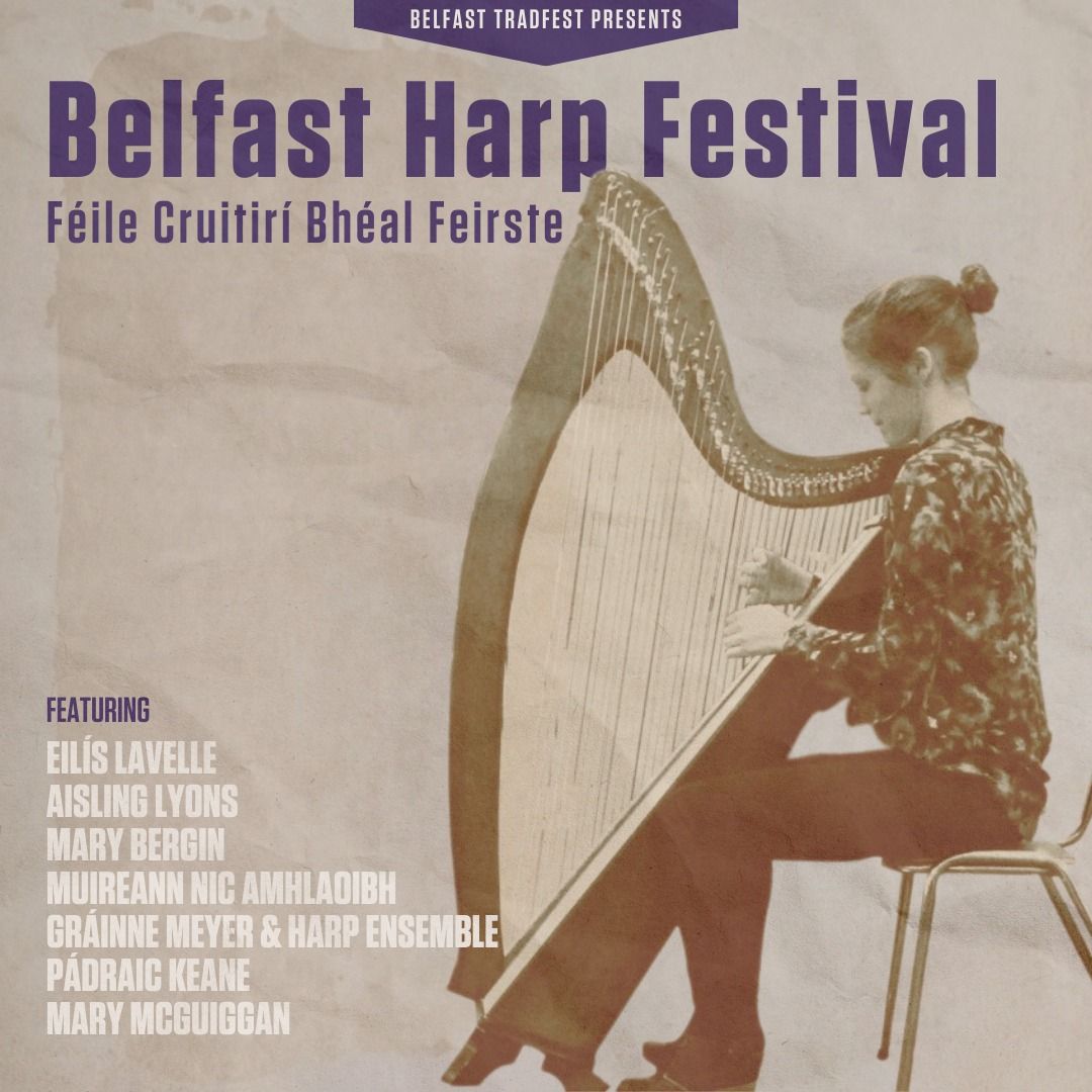 Belfast Harp Festival \/ F\u00e9ile Cruitir\u00ed Bh\u00e9al Feirste