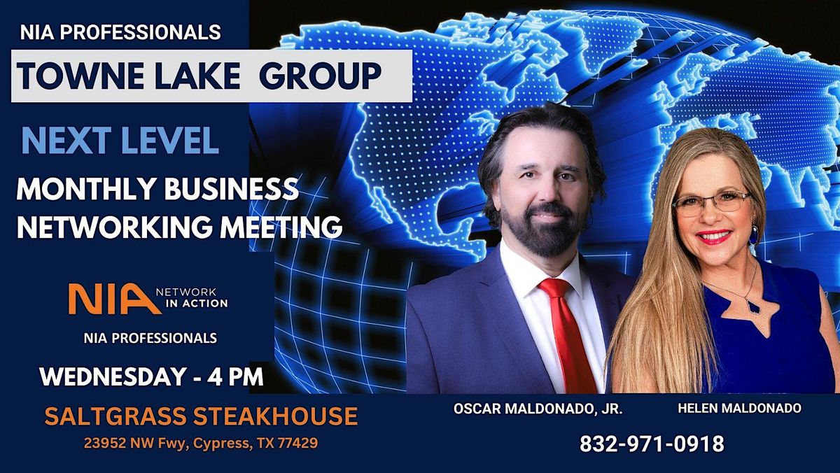 NEXT LEVEL MONTHLY BUSINESS NETWORKING MEETING - NIA  TOWNE LAKE GROUP