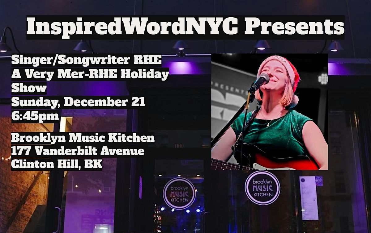 InspiredWordNYC Presents Singer rhe's A Very Mer-RHE Holiday Show at BMK