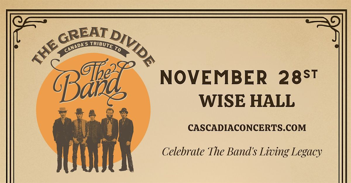 THE GREAT DIVIDE | CANADA'S TRIBUTE TO THE BAND (Early & Late Shows)