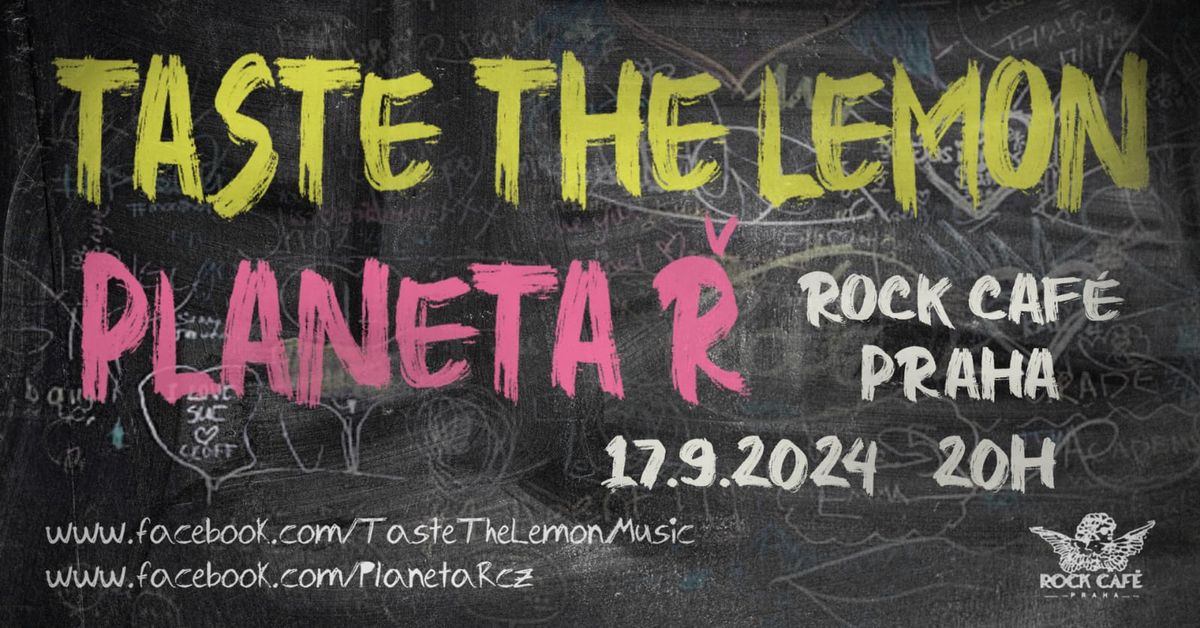 Taste The Lemon + Planeta \u0158 v Rock Caf\u00e9