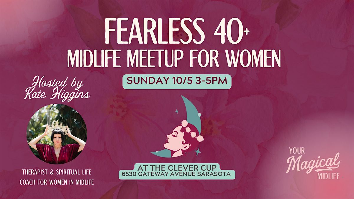 Fearless 40+ Midlife Meetup for Women