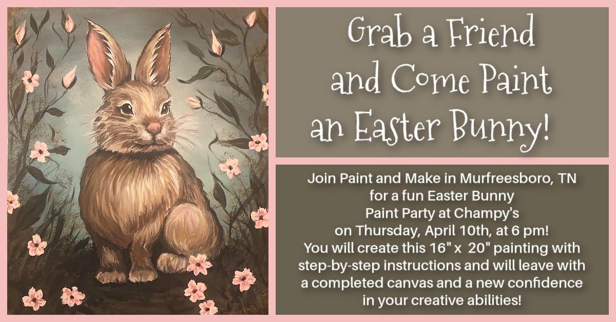 MURFREESBORO Easter Bunny Paint Party at CHAMPY'S