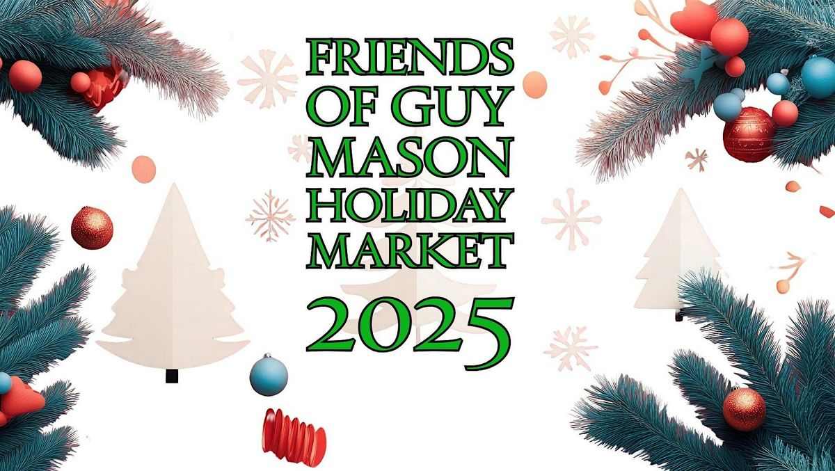 Friends of Guy Mason Holiday Market 2025