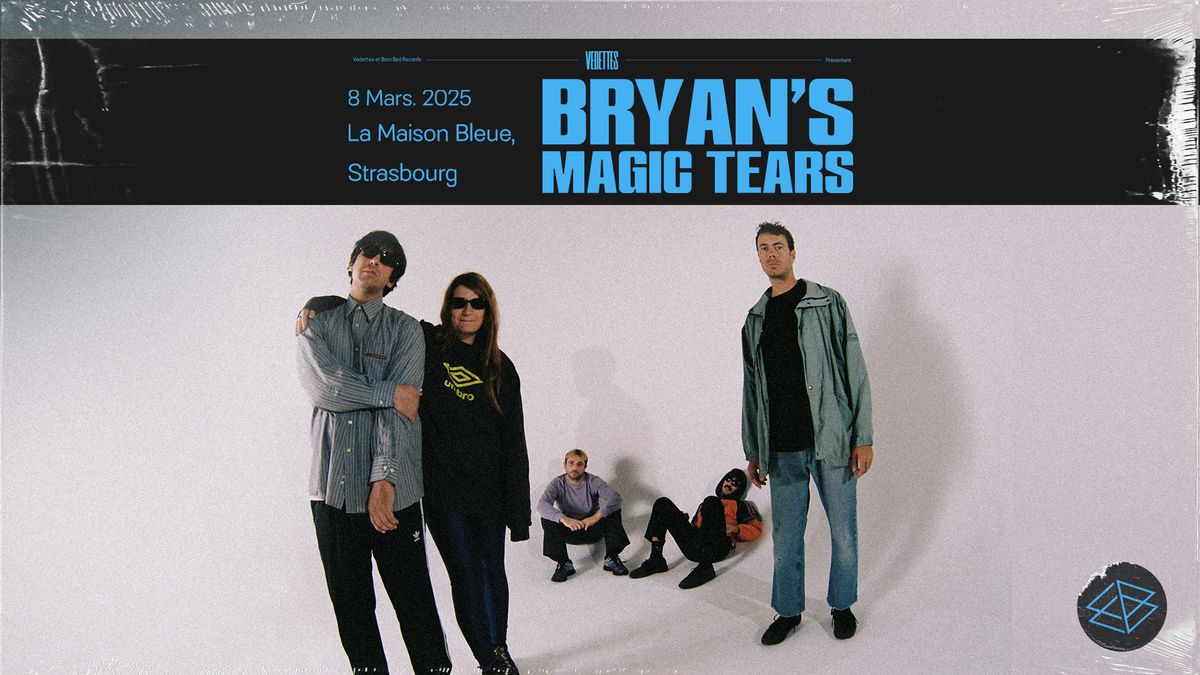 08.03.25 | BRYAN'S MAGIC TEARS + HERMETIC DELIGHT \u2022 Strasbourg - La Maison Bleue