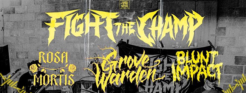 Fight The Champ, Grove Warden + Special Guests