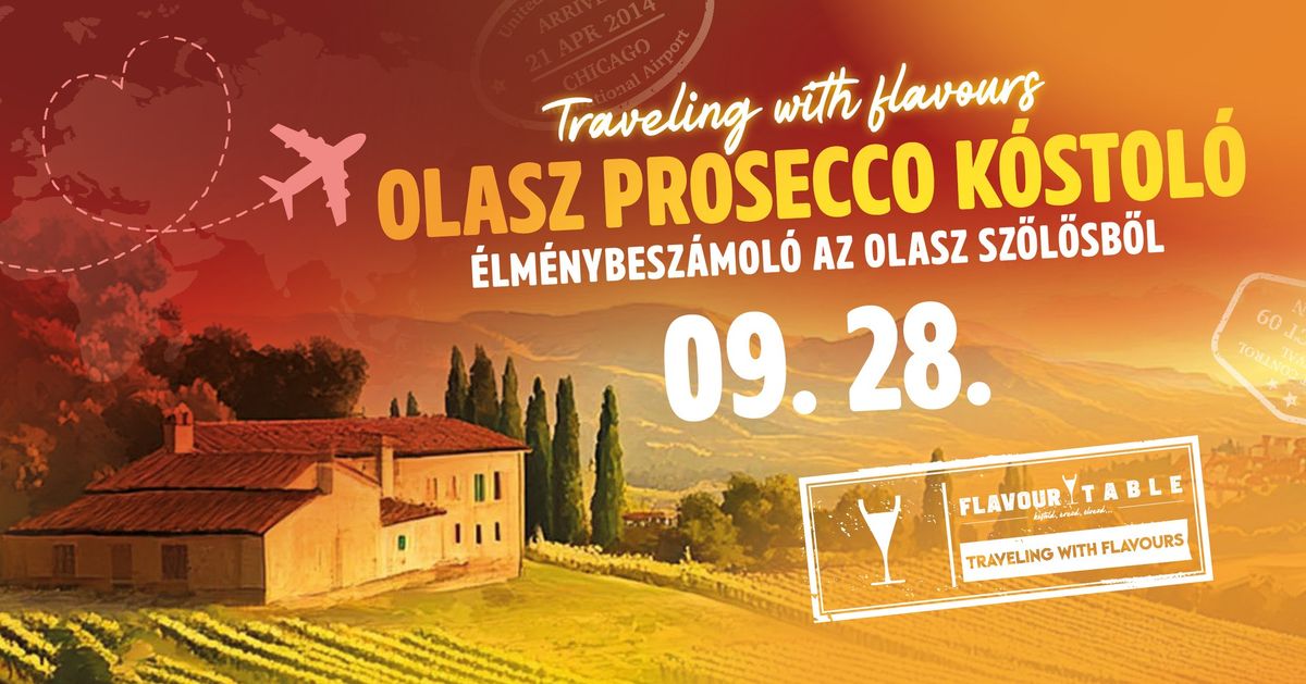 Traveling with Flavours - Olasz Prosecco k\u00f3stol\u00f3 - \u00c9lm\u00e9nybesz\u00e1mol\u00f3 az olasz sz\u0151l\u0151sb\u0151l