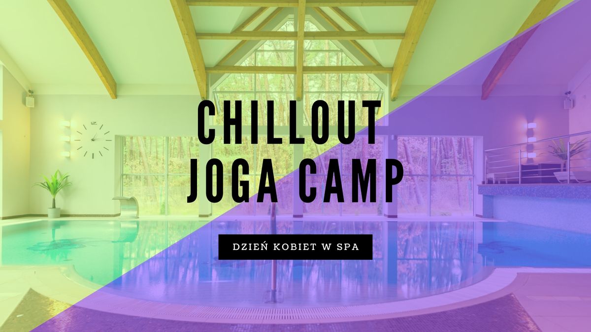 7 Edycja Chillout Joga Camp - Dzie\u0144 Kobiet 