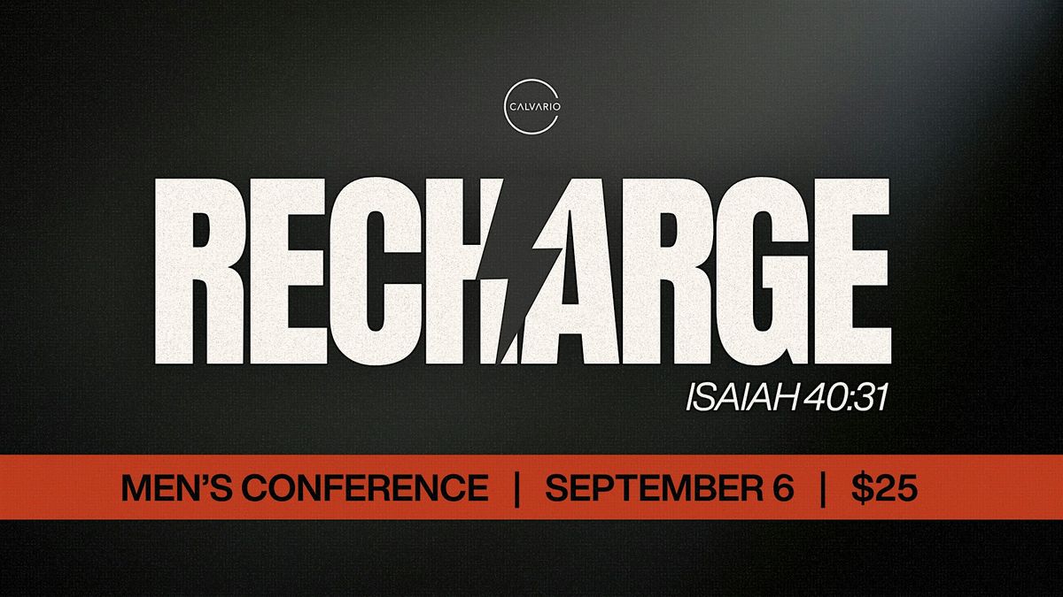 "RECHARGE" - Calvario Men's Conference