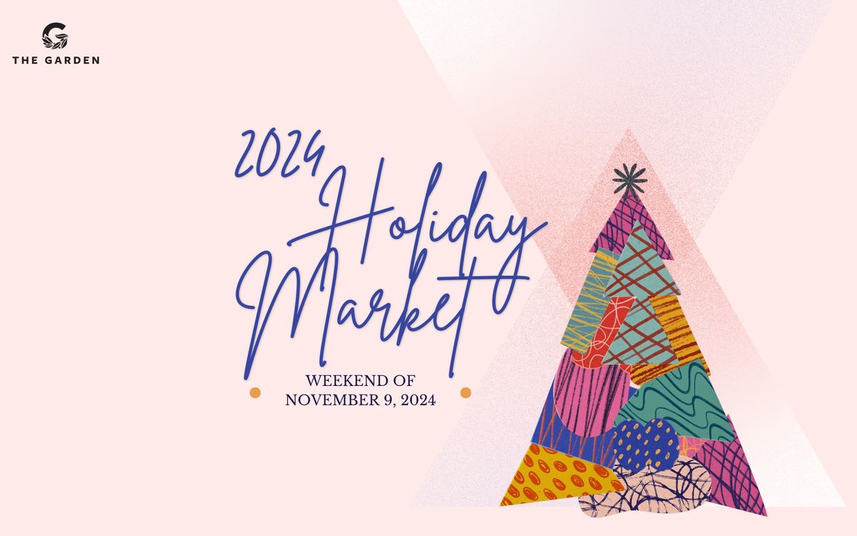 The Garden 2024 Holiday Market