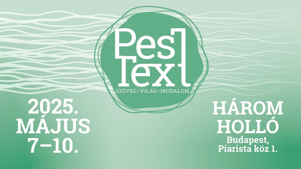 PesText 2025 \/\/ Nemzetk\u00f6zi Irodalmi- \u00e9s Kultur\u00e1lis Fesztiv\u00e1l