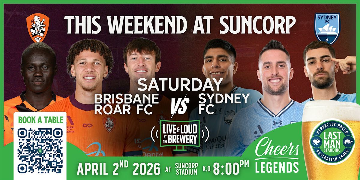 Brisbane Roar FC v Sydney FC: Thursday Night Pints at Last Man Standing