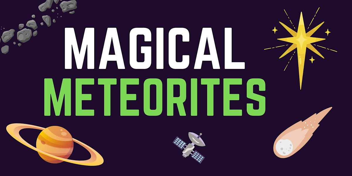 Magical Meteorites