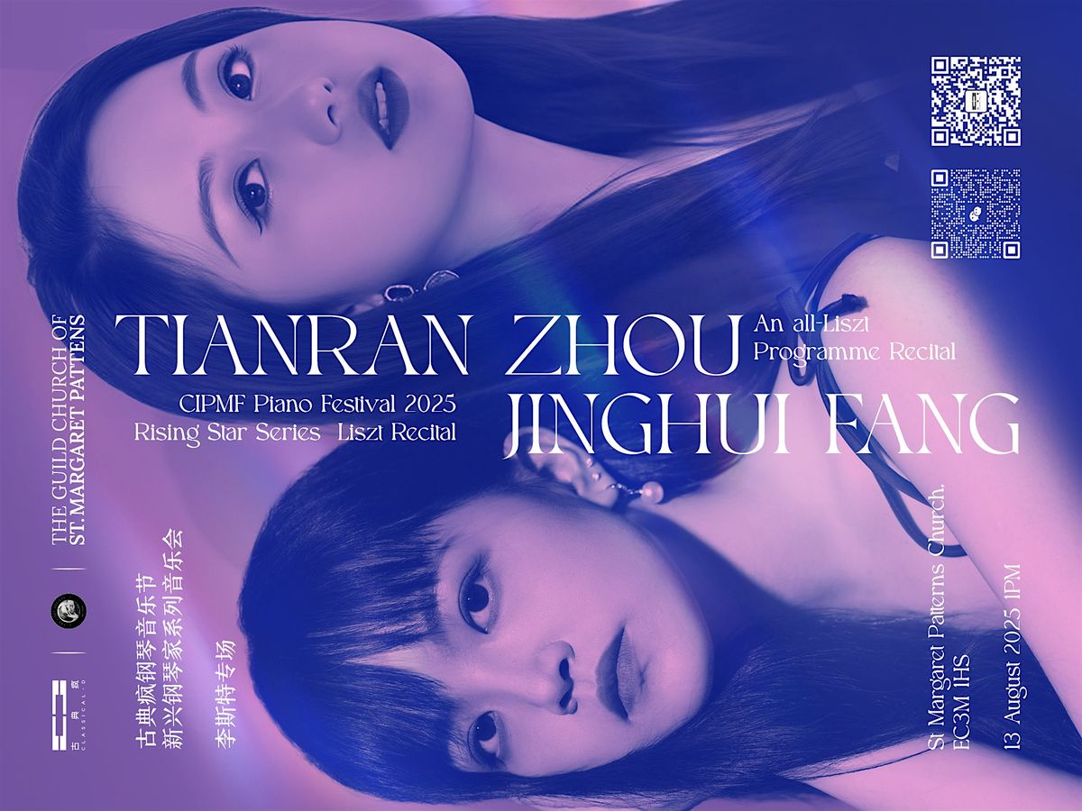 Tianran Zhou & Jinghui Fang - Liszt Recital, 13 Aug 2025 1PM