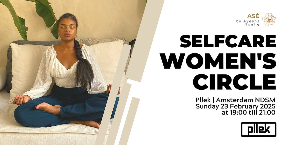 Selfcare Women's Circle in Amsterdam - 23 February