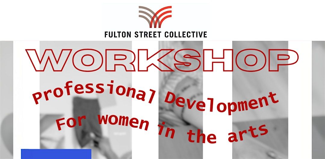 Professional Development Workshop for Women in the Arts - FREE!