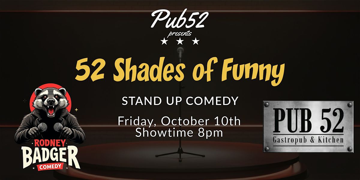 Pub52 presents: 52 Shades of Funny Friday 10\/10\/25