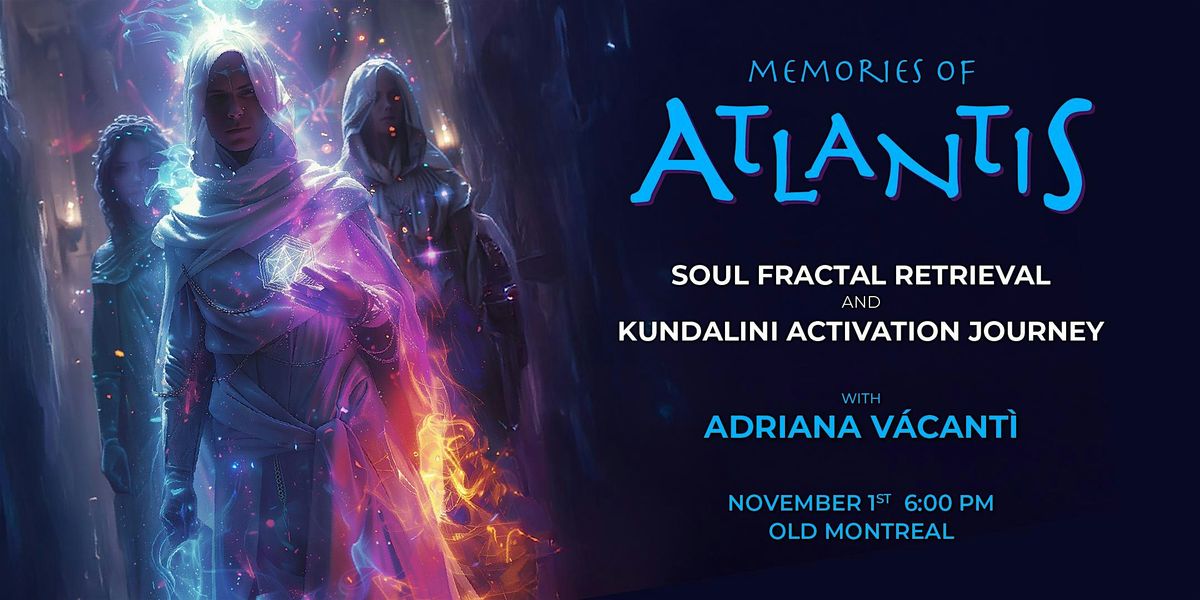 Memories of Atlantis | Soul Fractal Retrieval & Kundalini Activation