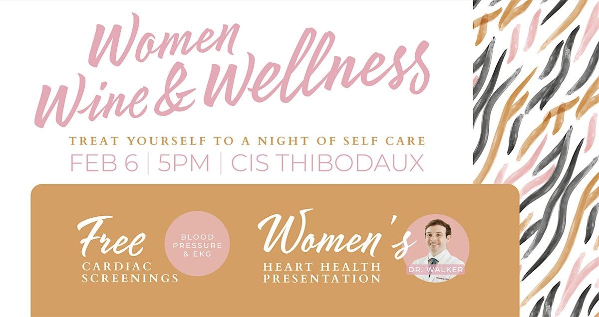 CIS Thibodaux: Free Women, Wine, & Wellness Heart Month Event