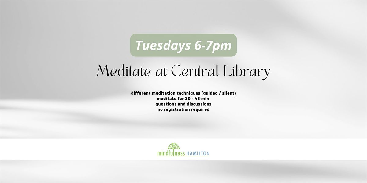 Free Meditation at Central Library Tuesdays  6-7pm