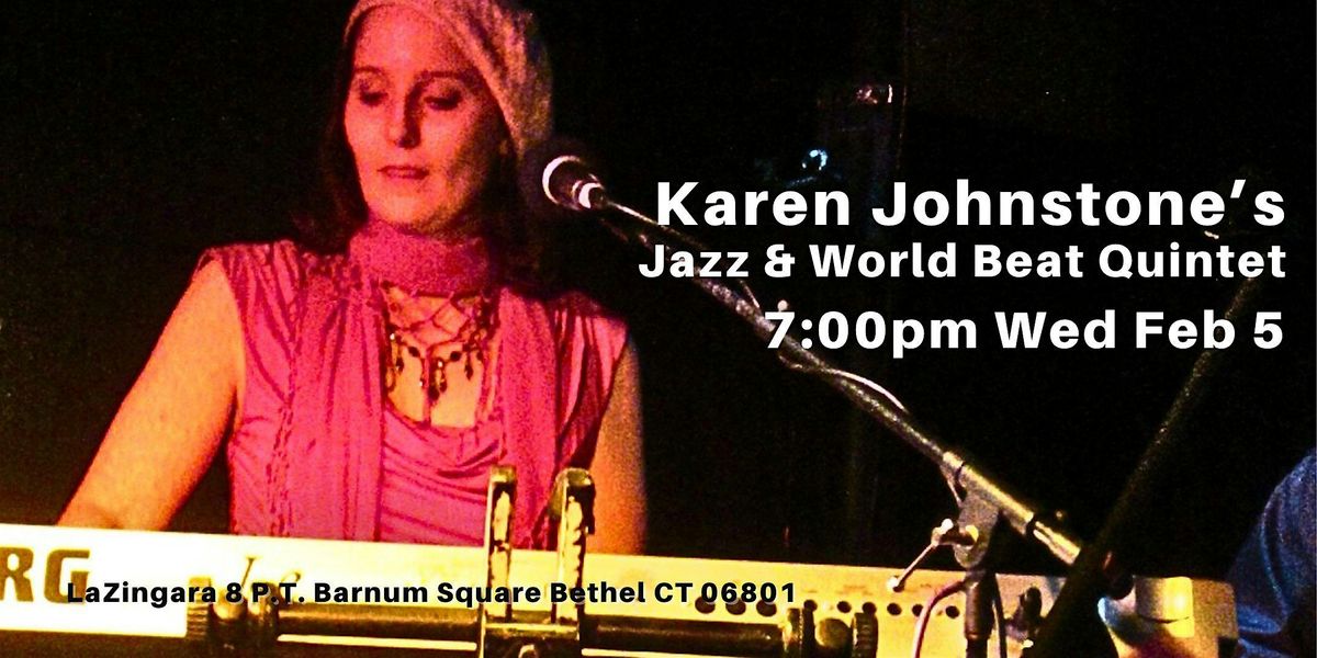 Karen Johnstone's Jazz & World Beat Quintet Hits Hard 7pm Wed Feb 2 @LaZing