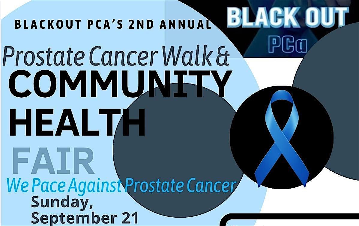 Blackout PCa\u2019s 2nd Annual Prostate Cancer Walk and Community Health Fair