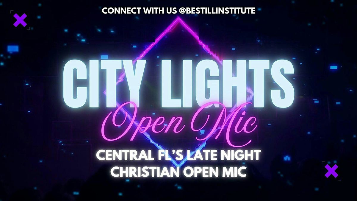 CITY LIGHTS OPEN MIC (Late Night Christian Open Mic)