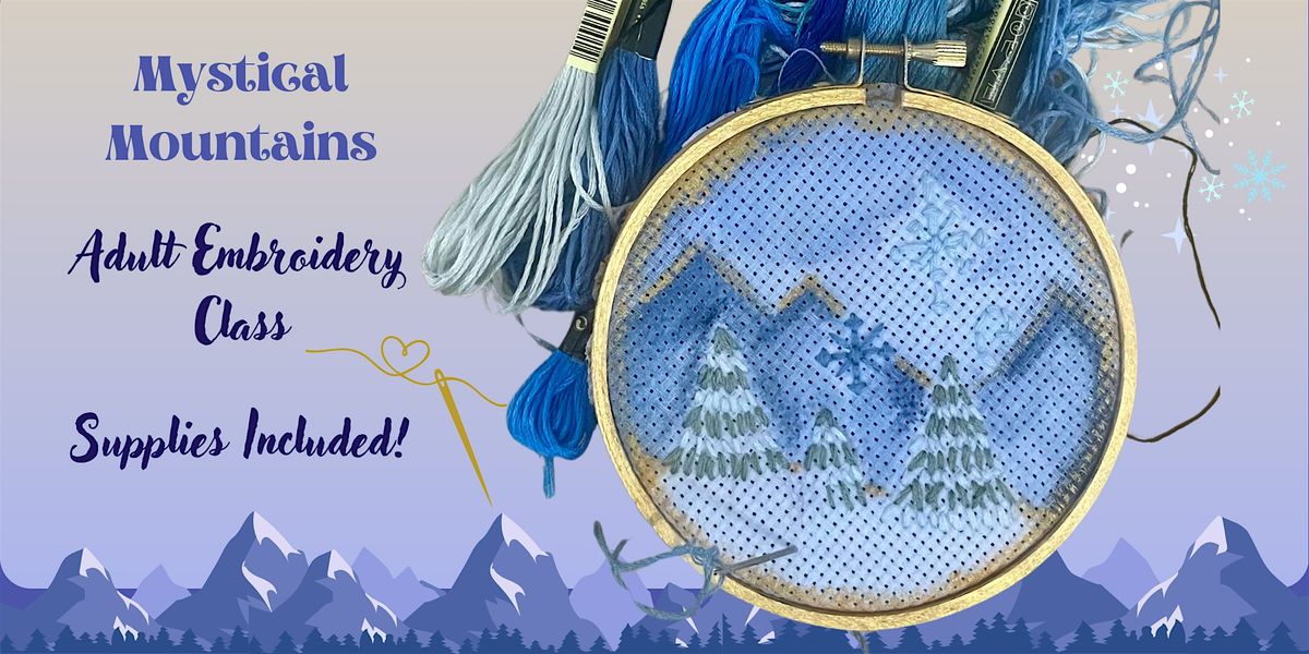 Mystical Mountains Embroidery Stitch & Sip Class