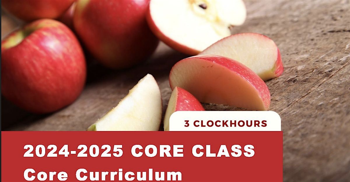 3 CLOCKHOUR CLASS: 2024-2025 Core Curriculum