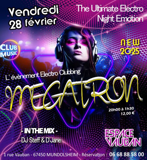 \ud83d\udc49\ud83d\udca5MEGATRON-The Party\ud83d\udca5L'\u00e9v\u00e8nement Electro Clubbing\ud83c\udfb6ESPACE VAUBAN\ud83d\udccdMUNDOLSHEIM\ud83d\udccd