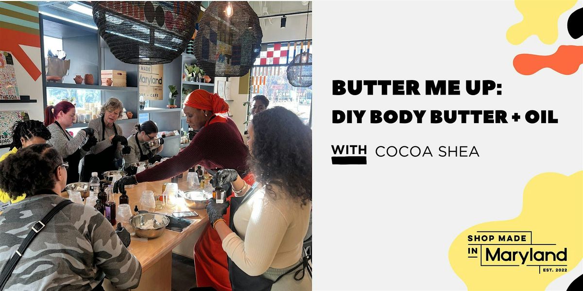 Butter Me Up - DIY Body Butter + Oil w\/CocoaShea