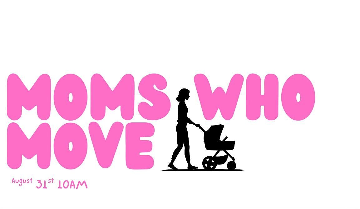Moms Who Move Walk