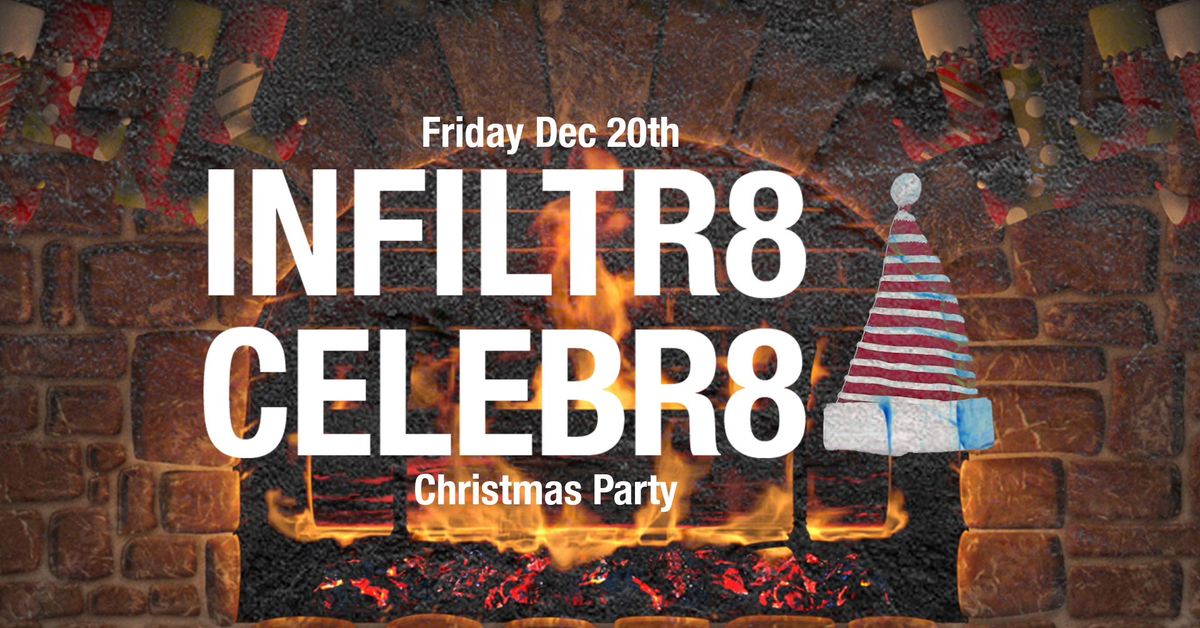 Infiltr8:Celebr8 Christmas Party 