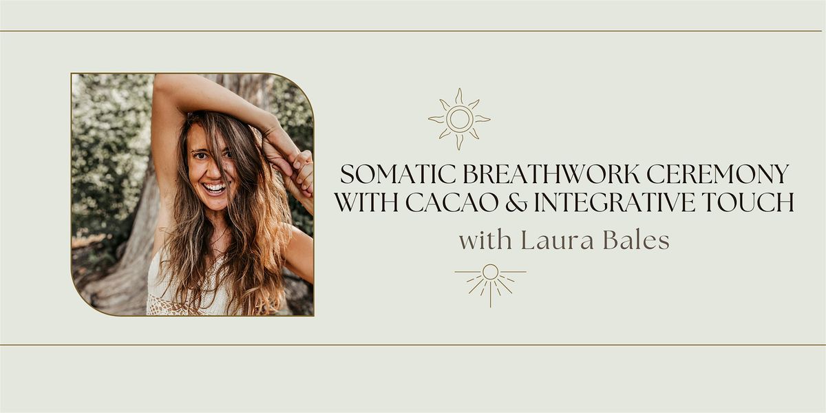Somatic Breathwork Ceremony with Cacao and Integrative Touch