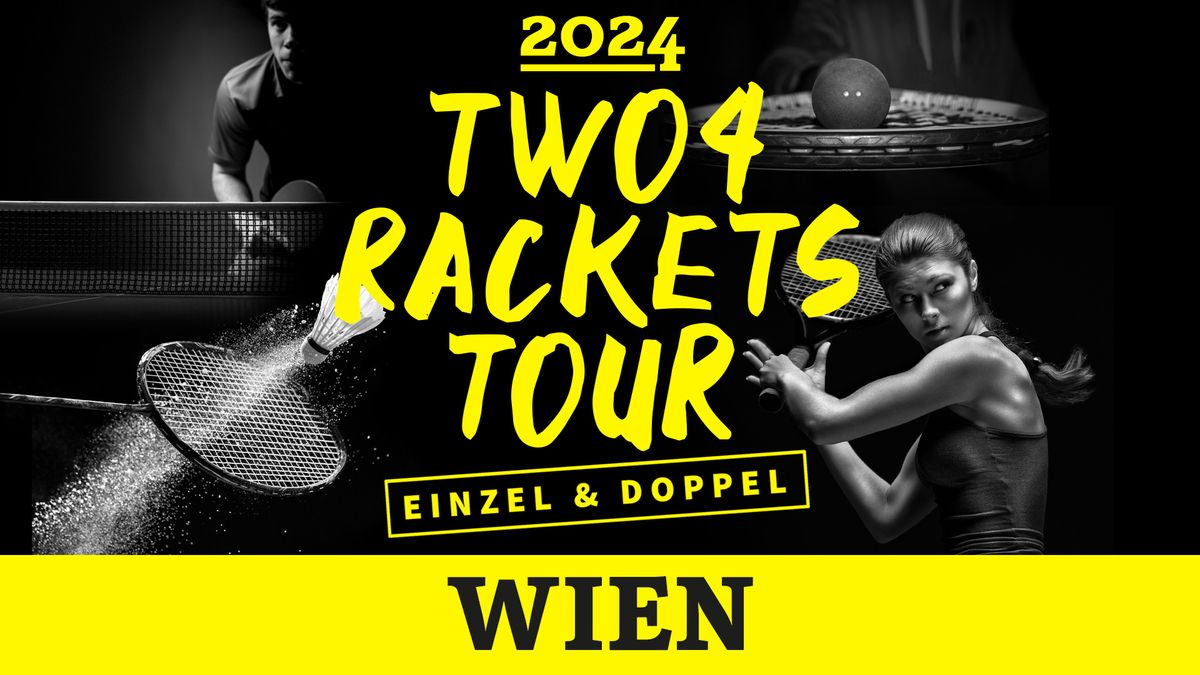 Two 4 Rackets Tour 2024 - Wien